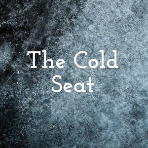 The Cold Seat