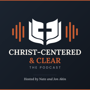 The Christ Centered and Clear Podcast by christcenteredandclear