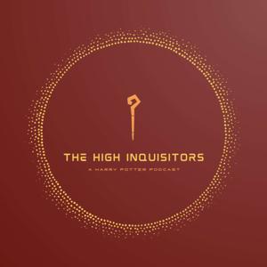 The High Inquisitors: Harry Potter Podcast