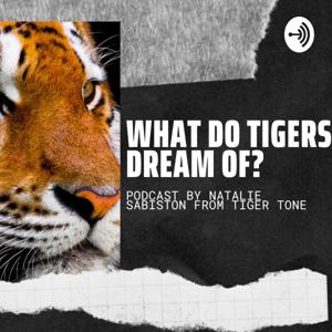 What Do Tigers Dream Of