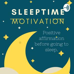 Sleeptime Motivation.
