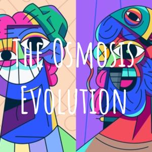 The Osmosis Evolution