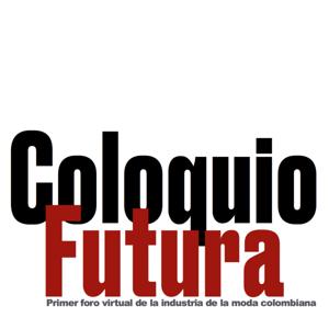 Coloquio Futura. Primer foro virtual de la industria de la moda colombiana. 19.6.20