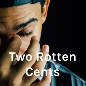 Two Rotten Cents