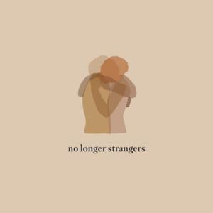 No Longer Strangers