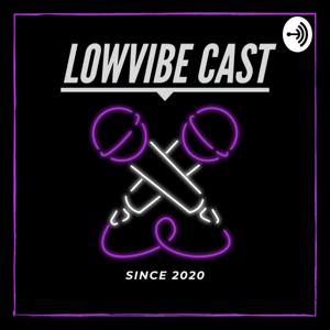 LowVibeCast