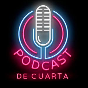 Podcast de Cuarta