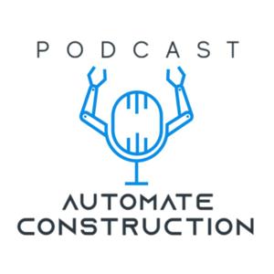 Automate Construction Podcast