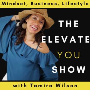 The Elevate You Show hosted by Tamira Wilson