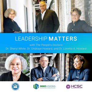 Leadership Matters by Dr. Sheryl White, with Guest Co-Host Dr. Undraye Howard
