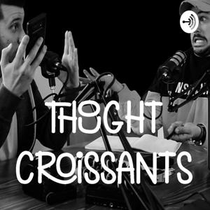 THOUGHT CROISSANTS
