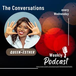 The Conversation With Queen-Esther