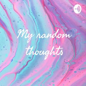 My random thoughts