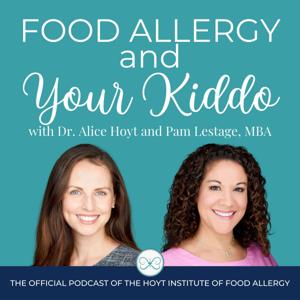 Food Allergy and Your Kiddo by Alice Hoyt, MD, and Pam Lestage, MBA