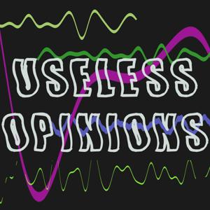 Useless Opinions
