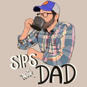 Sips with Dad