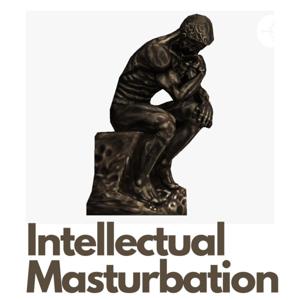 Intellectual Masturbation