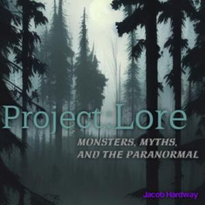 Project: Lore Monsters, Myths, and the Paranormal