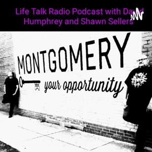 Life Talk Radio Podcast with David Humphrey and Shawn Sellers