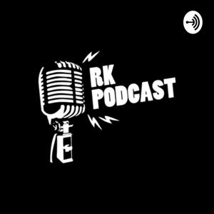 RK PODCAST