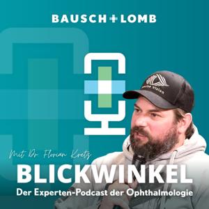 BLICKWINKEL – Der Experten-Talk der Ophthalmologie by Bausch + Lomb