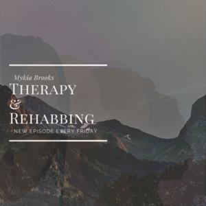 Therapy and Rehabbing