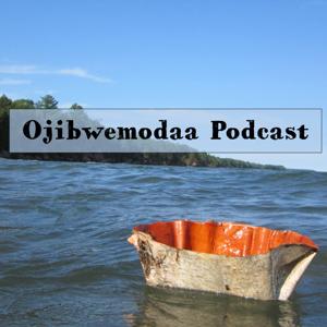 Ojibwemodaa Podcast