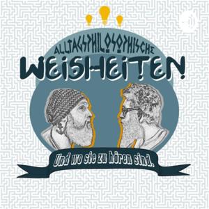 Alltagsphilosophische Weisheiten und wo sie zu hören sind