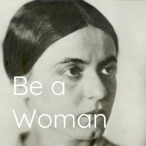 Be a Woman