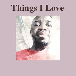 Things I Love