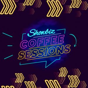 Showbiz Coffee Sessions