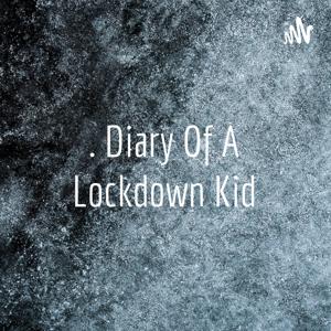 . Diary Of A Lockdown Kid