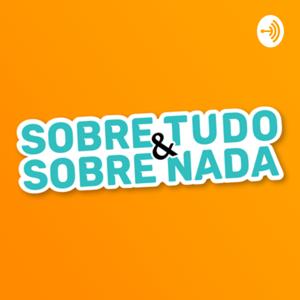 Sobre Tudo & Sobre Nada