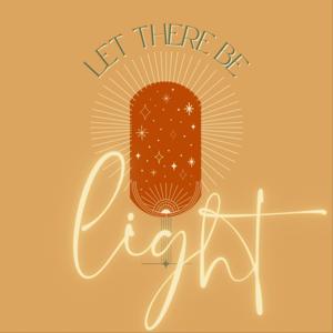 Let There Be Light Podcast
