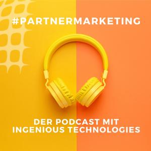 #PartnerMarketing - Der Podcast mit Ingenious Technologies