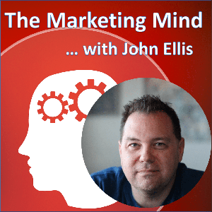 The Marketing Mind with John Ellis