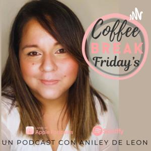 Coffee Break Fridays con Aniley