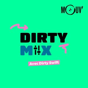 Dirty Swift : Dirty Mix by Mouv'