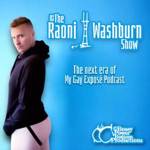 The Raoni Washburn Show by © Bossy Power Bottom Productions