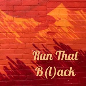 Run That B(l)ack