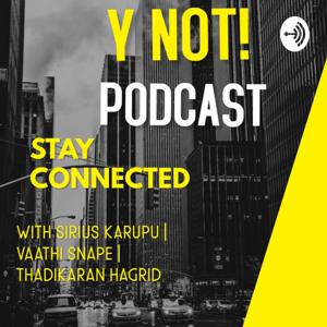 Y NOT! PODCAST