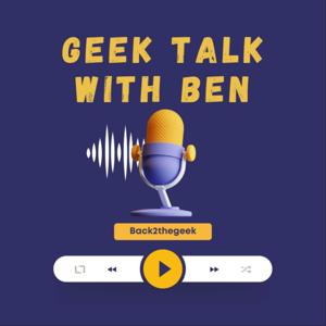 Geek talk with Ben