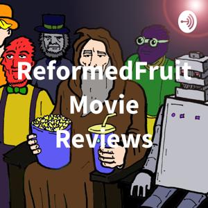 Reformed Fruit Movie Reviews