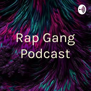 Rap Gang Podcast