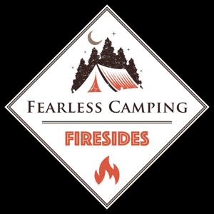 Fearless Camping Firesides