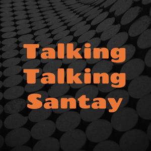 Talking Talking Santay