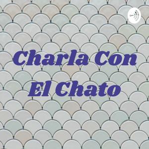 Charla Con El Chato