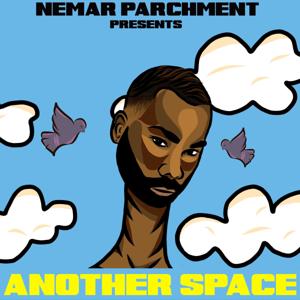 Nemar Parchment Presents: Another Space