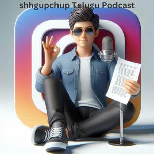 ShhGupChup Telugu Podcast