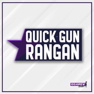 Quick Gun Rangan